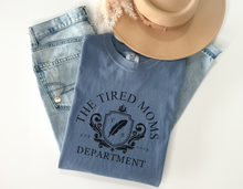 Load image into Gallery viewer, The Tired Moms Department - Comfort Colors