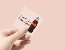 Load image into Gallery viewer, I drink that Brown Liquor Coke UV DTF