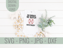 Load image into Gallery viewer, On Sundays We Watch Baseball With Daddy SVG