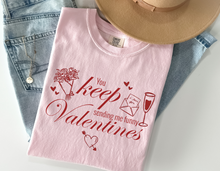 Load image into Gallery viewer, You Keep Sending Me Funny Valentines Tee Shirt