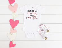 Load image into Gallery viewer, Sorry Boys Daddy is my Valentine Onesies®