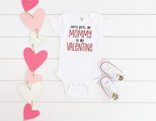 Load image into Gallery viewer, Sorry Girls Mommy is my Valentine Onesies®