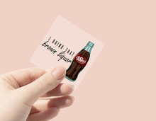 Load image into Gallery viewer, I drink that Brown Liquor Dr Pepper UV DTF
