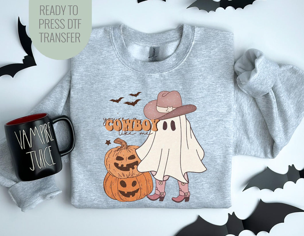 You're a Cowboy Like Me Ghost DTF Print