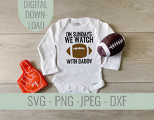 Load image into Gallery viewer, On Sundays We Watch Football With Daddy SVG
