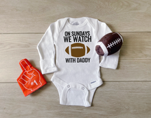 Load image into Gallery viewer, On Sundays We Watch Football With Daddy Onesies®
